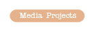 Media Projects